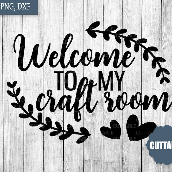 Welcome to my craft room SVG cut file, Craft quote cut file, crafty cut file, cricut, silhouette, craft lover svg, png, dxf, commercial use