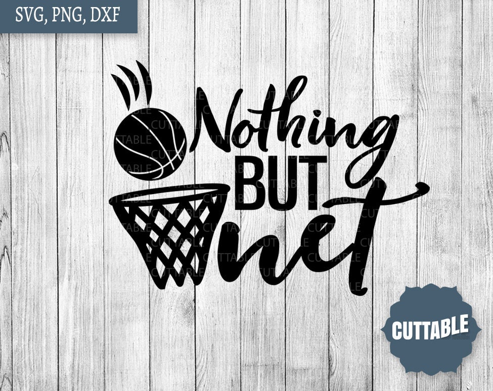 Nothing but Net SVG Basketball Cut File Netball Svg Etsy Singapore