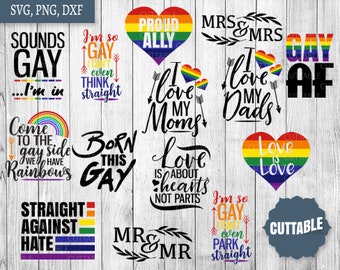 May include: A set of 10 digital cut files featuring rainbow-themed designs with text such as "Sounds Gay...I'm in", "I Love My Moms", "Love is About Hearts Not Parts", and "Straight Against Hate".