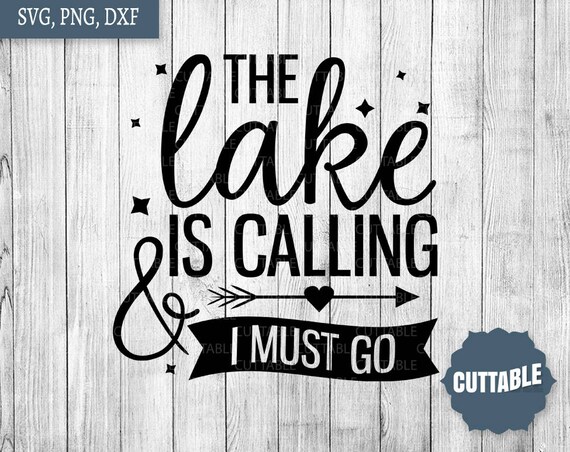 Lake SVG cut file the lake is calling and I must go quote svg | Etsy