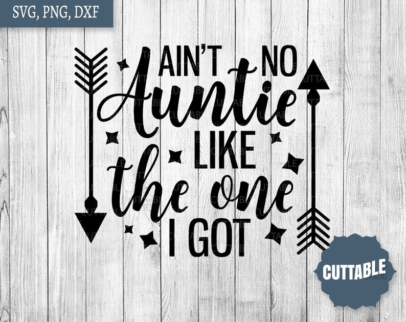 Download Auntie quote SVG Ain't no Auntie like the one I got cut | Etsy
