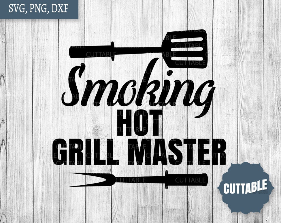 Download Smoking hot grill master SVG cut file BBQ cut file ...