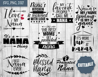 Nana SVG Bundle, nana quote pack cut files svgs, 10 nana quotes cut files, nana svgs cricut, grandparent quotes silhouette, commercial use
