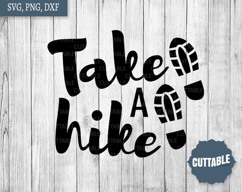 Download Take a hike SVG cut file hiking quote svg outdoors cut | Etsy