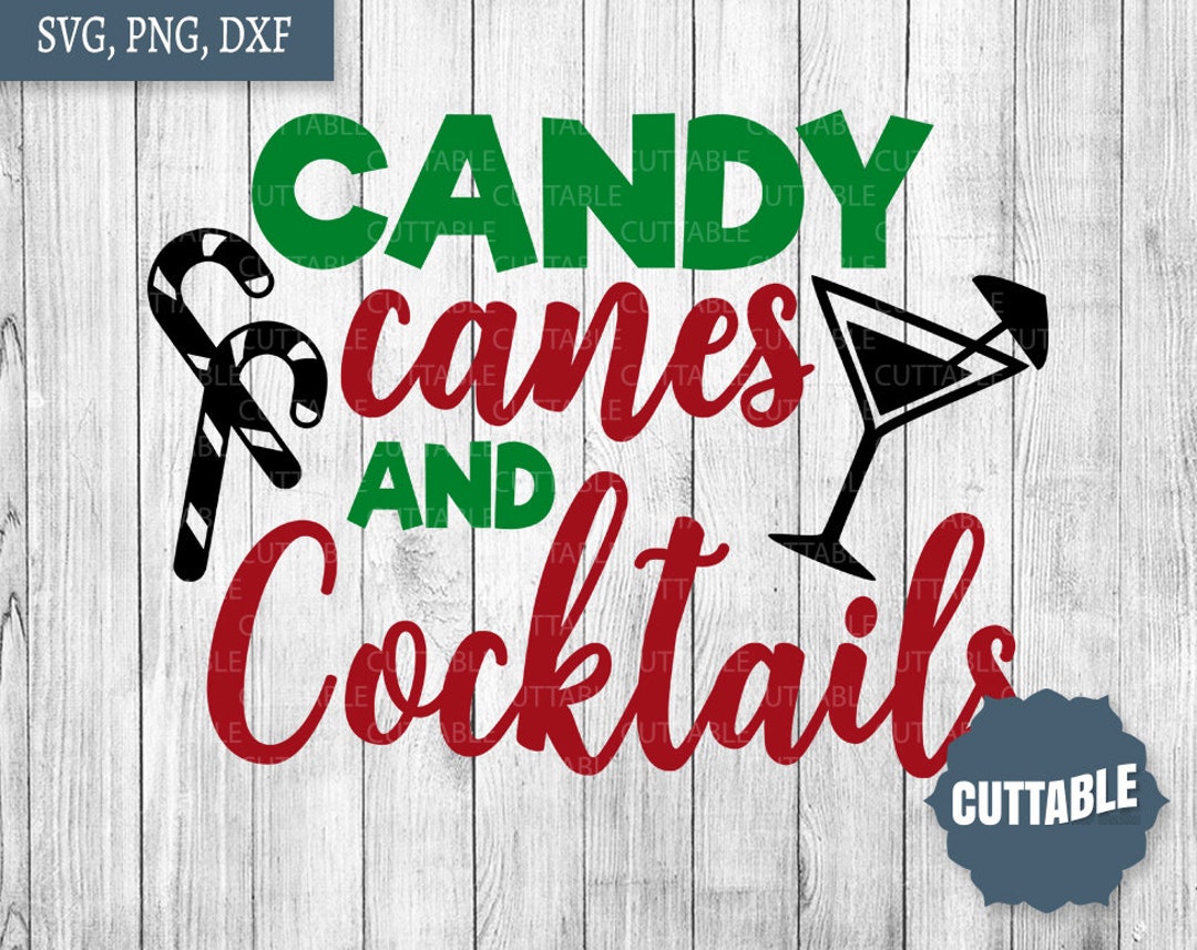 Candy Canes and Cocktails SVG, Adult Christmas Cut File, Christmas