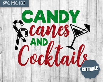 Candy canes and cocktails SVG, Adult Christmas cut file, christmas alcohol SVG, commercial use, Christmas quote cut file, silhouette, cricut