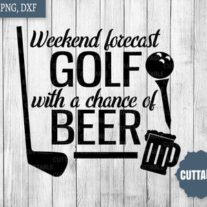 Golf SVG weekend voorspelling Golf, met een kans van bier gesneden bestand, bier en golf svg, commercieel gebruik, dxf golf minnaar svg voor cricut, silhouet