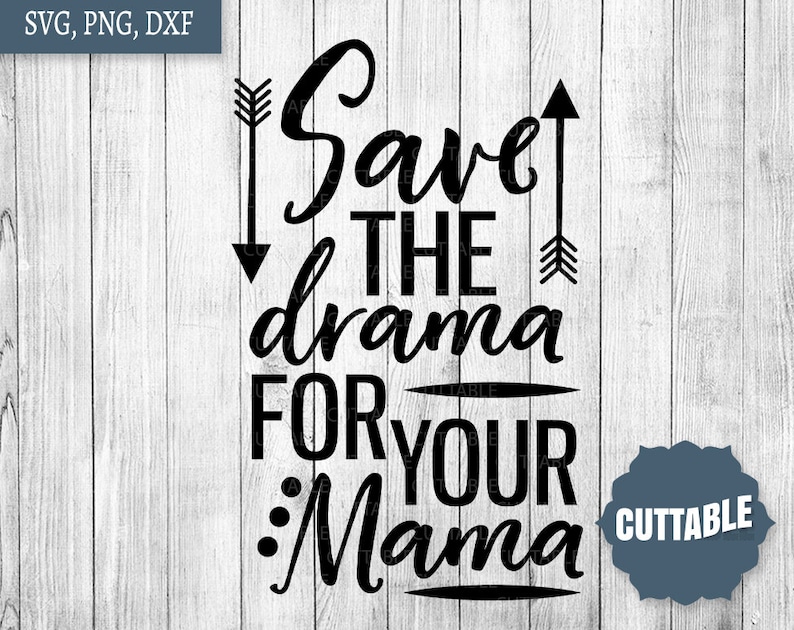 Save The Drama For Your Mama Significato