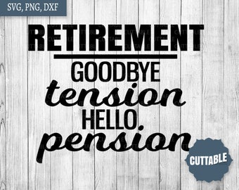 Retirement good tension, hello pension SVG cut file, retirement cut file, retired quote svg for silhouette and cricut, commercial use