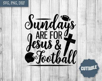 Sundays are for Jesus and Football SVG, football quote cut file, Jesus football SVG, football cut file, cricut, silhouette, commercial use