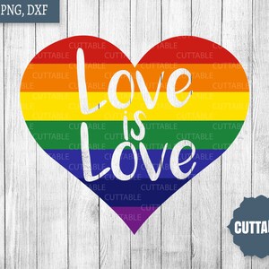 Love is Love SVG, Gay Pride Cut Files, Love Quote Cut File, LGBT Cut ...