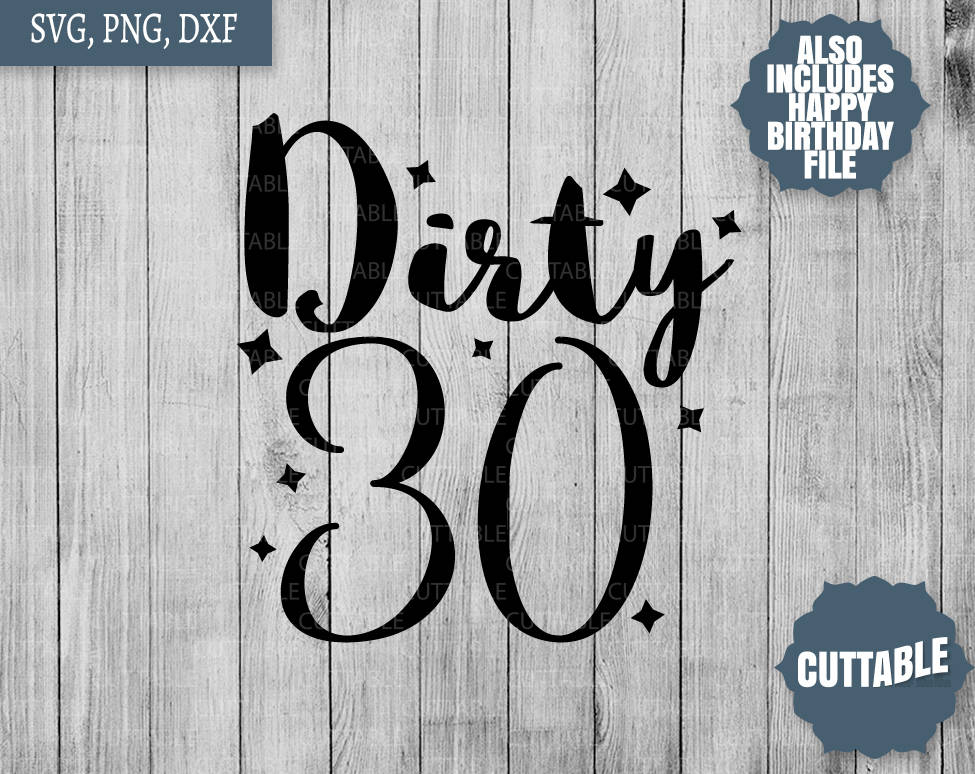Dirty 30 cut files SVG 30th birthday cuttable files dirty 30 | Etsy