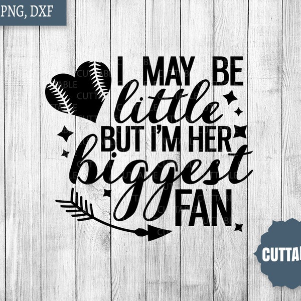 Baseball SVG, baseball sister, base ball brother svg, support baseball fan svg, I may be little but I'm her biggest fan SVG, commercial use