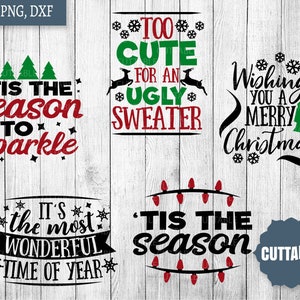 May include: A set of five Christmas-themed SVG cut files. The designs include "Tis the season to sparkle", "Too cute for an ugly sweater", "Wishing you a merry Christmas", "It's the most wonderful time of year", and "Tis the season".