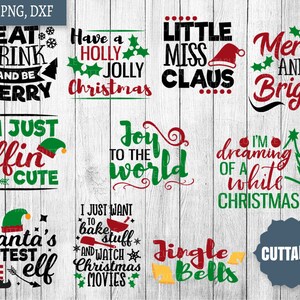 May include: A collection of 10 Christmas-themed SVG cut files. The designs include phrases like "Eat, Drink and Be Merry", "Have a Holly Jolly Christmas", "Little Miss Claus", "Merry and Bright", "I'm Just So Elfin Cute", "Joy to the World", "I'm Dreaming of a White Christmas", "Santa's Cutest Elf", "I Just Want to Bake Stuff and Watch Christmas Movies", and "Jingle Bells".