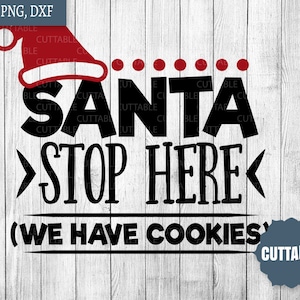 Santa Stop Here SVG, We have cookies quote cut file, Santa SVG, Santa stop here we have cookies cut file, commercial use, cricut, silhouette image 1