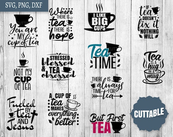 Download Tea Svg Bundle Hot Tea Cut File Tea Lover Quote Pack Cut Etsy