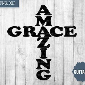 Amazing Grace cut files, Christian cross quotes svg files, amazing grace quotes svg cricut files, cross svg file personal and commercial use