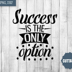 Könnte beinhalten: Schwarz-weißes Grafikdesign mit dem Text "Success is the only option" auf einem Holzgrund.