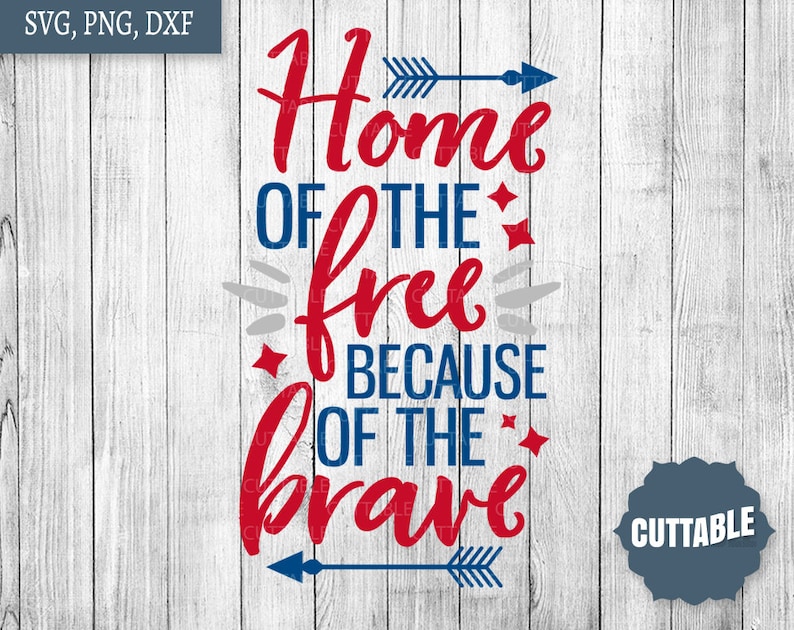 May include: Red, white, and blue graphic with the text "Home of the free because of the brave" with arrows on either side. The graphic is on a white wood background.