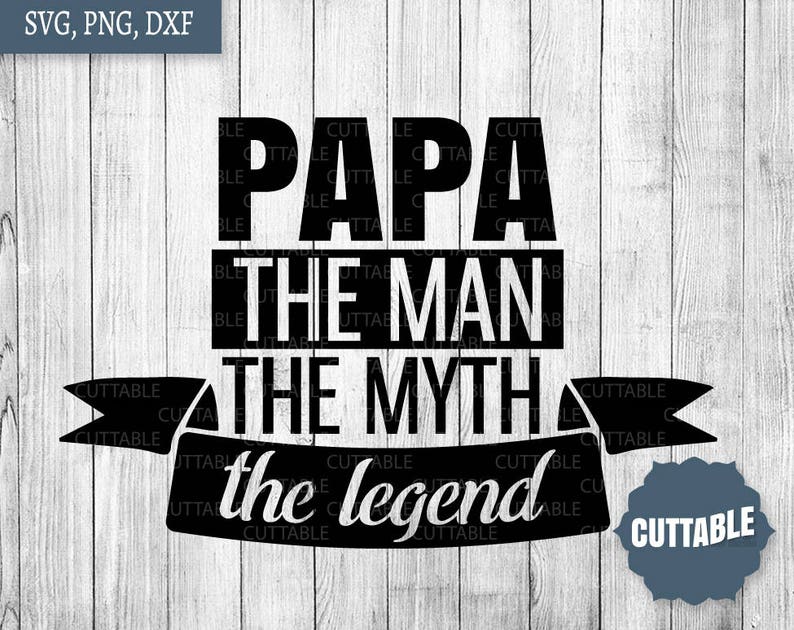Download Papa svg cut file papa the man the myth the legend cut | Etsy
