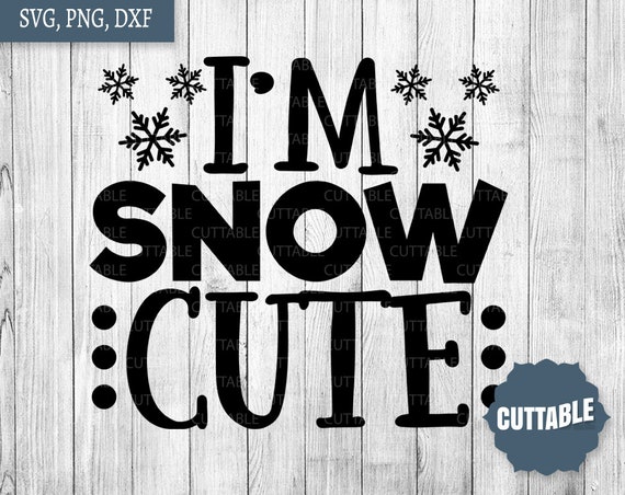 Download I M Snow Cute Cut File Kids Winter Svg Snow Season Cut Etsy