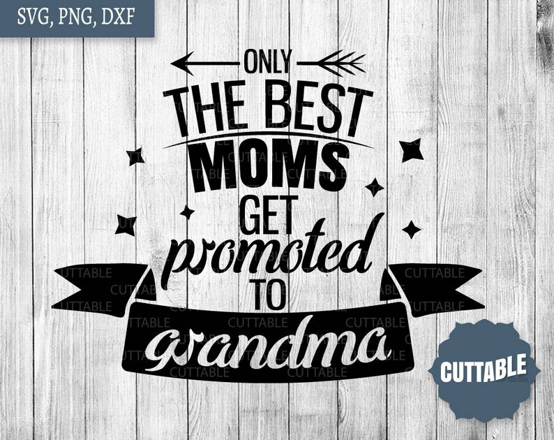 Download Grandma svg only the best moms get promoted to grandma svg ...