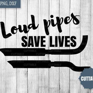 May include: Black and white graphic design with the text "Loud pipes save lives" and an illustration of two motorcycle exhaust pipes.