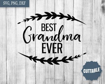 Best grandma ever svg, grandma cut file, grandma quote svg for silhouette, commercial use, grandma dxf quote, grandchildren cut file quotes