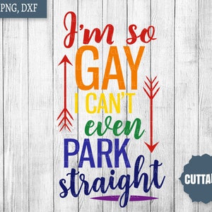 Gay pride parkeren citaat SVG, ik ben zo homo dat ik kan niet zelfs park rechte svg homo gesneden bestand, homo auto sticker fun, cricut, silhouet, commercieel gebruik