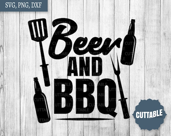 Download Beer and BBQ cut file Barbecue SVG for BBQ lover bbq quote ...