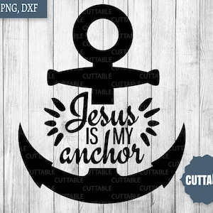 Christian SVG bestanden knippen, Jezus is mijn anker die SVG bestanden, commercieel gebruik knippen, Christian gesneden Jezus offerte SVG bestanden, christelijke svg gesneden-bestanden