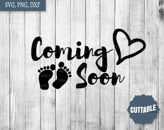 Coming Soon Svg Cut Files Pregnancy Coming Soon Baby Feet Etsy