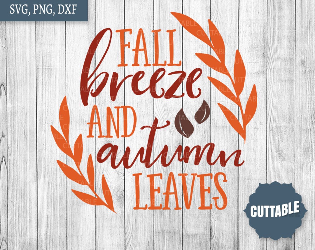 Fall Breeze and Autumn Leaves Cut File Autumn Quote SVG Fall - Etsy