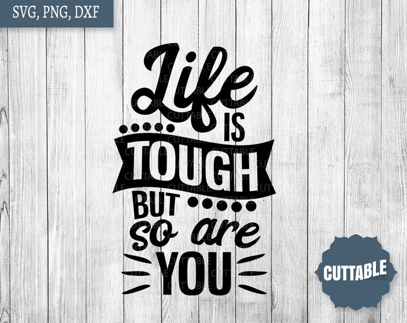 Free Free Life Is Tough Svg 663 SVG PNG EPS DXF File
