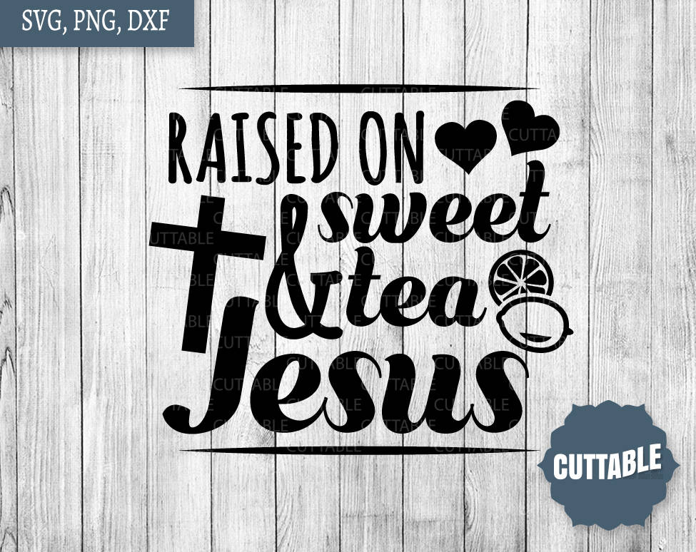 Free Free 151 Raised On Sweet Tea Svg SVG PNG EPS DXF File