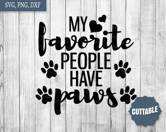 Download My favorite people have paws SVG cut file dog lover SVG ...