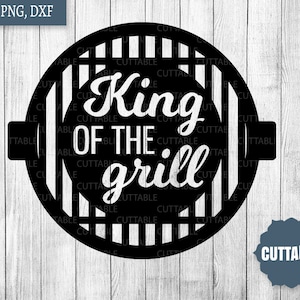 King of the Grill cut file, BBQ SVG cut file, Barbecue svg, BBQ cut file, Grill svg, cricut, silhouette, commercial use, Barbecue dxf