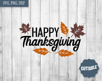 Happy Thanksgiving SVG, Thanksgiving quote cut file, Thankful cut file, Fall time SVG, cricut, silhouette, commercial use