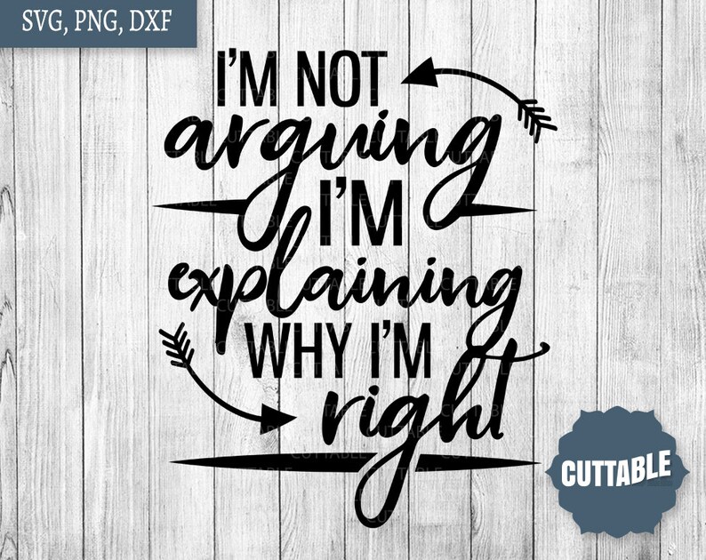 Download Sassy SVG I'm not arguing I'm explaining why I'm | Etsy