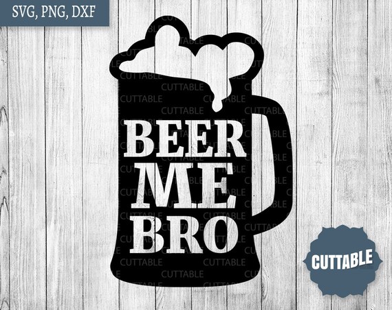 Download Beer Mug cut file SVG Beer me bro svg quote Beer cut file ...