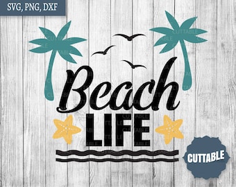 Beach life cut files, beach svg files, sea living quote print and cut, beach svg file, beach life svg for silhouette, cricut, commercial use