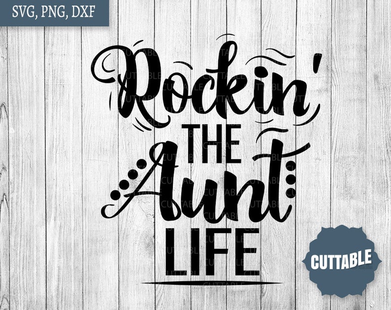 Free Free Aunt Life Svg 665 SVG PNG EPS DXF File