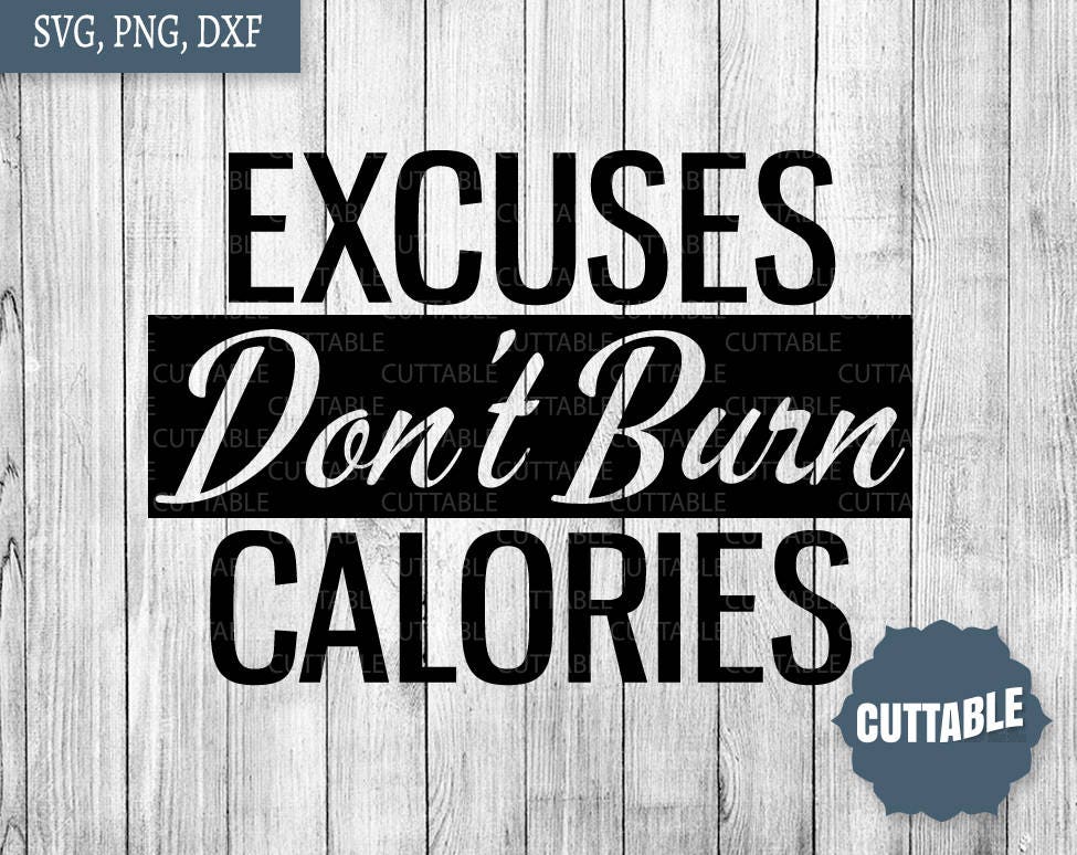 Download Workout svg quotes Excuses don't burn calories fitness | Etsy
