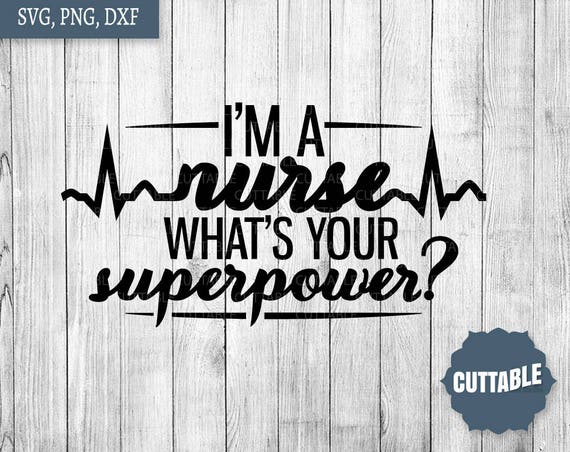 Download Nurse quote SVG cut file I'm a nurse what's your | Etsy