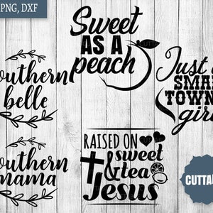 May include: Black and white text-based design elements with a Southern theme. The text includes "Sweet as a peach", "Southern belle", "Southern mama", "Just a small town girl", and "Raised on sweet tea & Jesus".