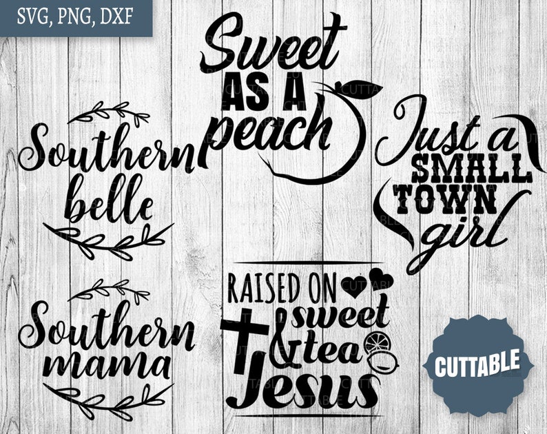 May include: Black and white text-based design elements with a Southern theme. The text includes "Sweet as a peach", "Southern belle", "Southern mama", "Just a small town girl", and "Raised on sweet tea & Jesus".