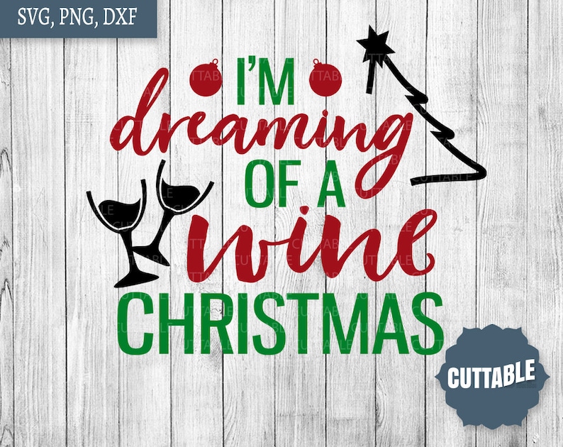 Download Christmas Wine SVG I'm dreaming of a wine Christmas cut | Etsy