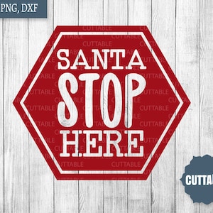 Santa Stop Here SVG Santa stop sign quote cut file, Santa christmas stop sign SVG for cricut and silhouette, commercial use, Xmas stop here