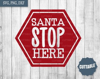 Santa Stop Here SVG Santa stop sign quote cut file, Santa christmas stop sign SVG for cricut and silhouette, commercial use, Xmas stop here